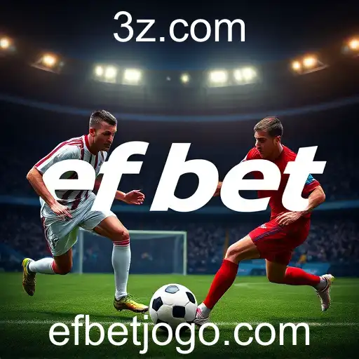 Explorando o Universo das Apostas Esportivas no Efbet